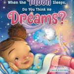 When the Moon Sleeps, Do You Think He Dreams? book cover